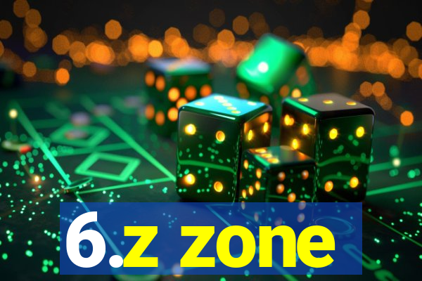 6.z zone